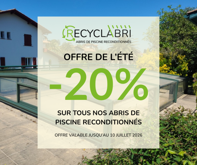 Promotion Abri de Piscine Occasion : -20% chez Recyclabri jusqu&rsquo;au 10 Juillet 2026 ☀️
